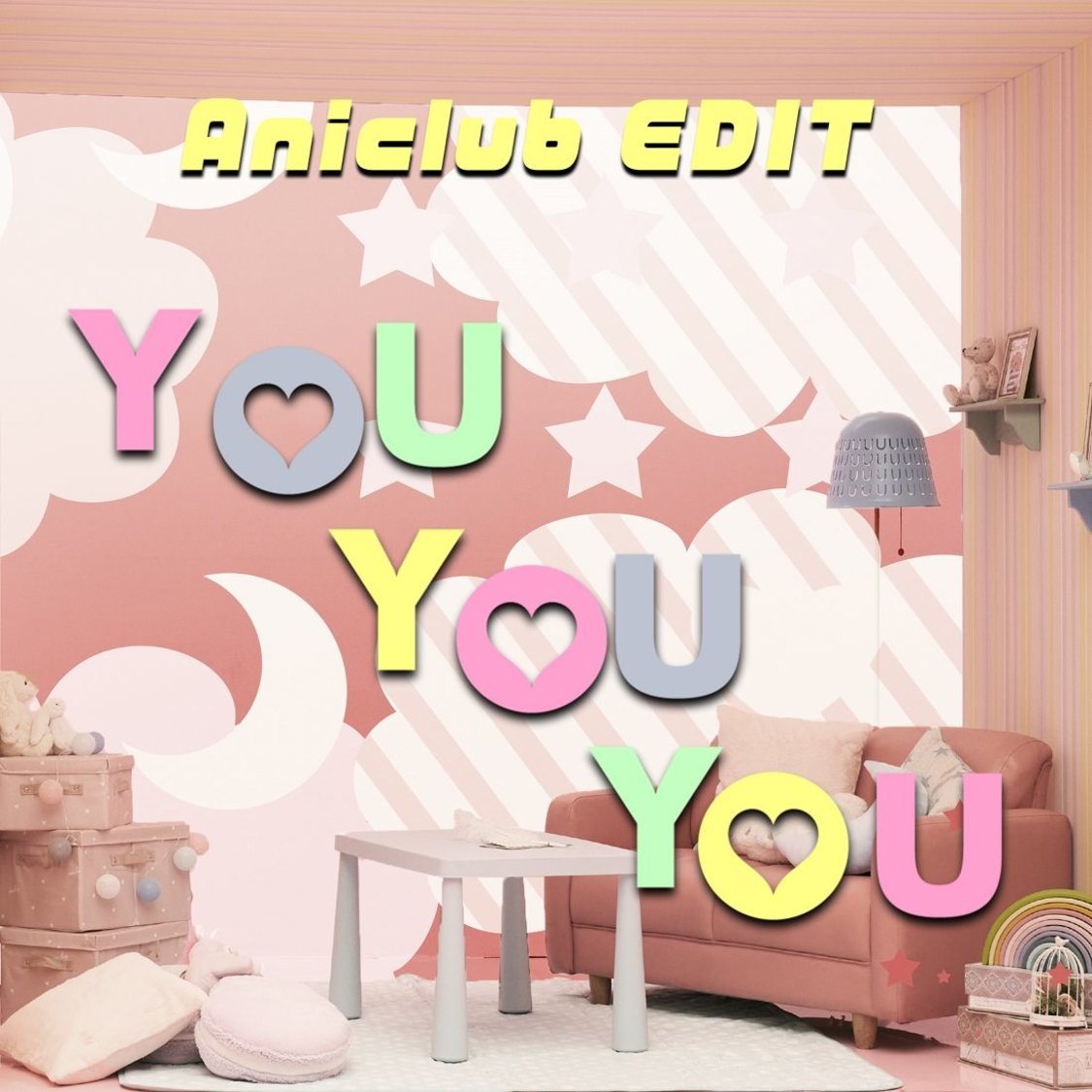 「YOU YOU YOU（Aniclub EDIT）」ジャケット