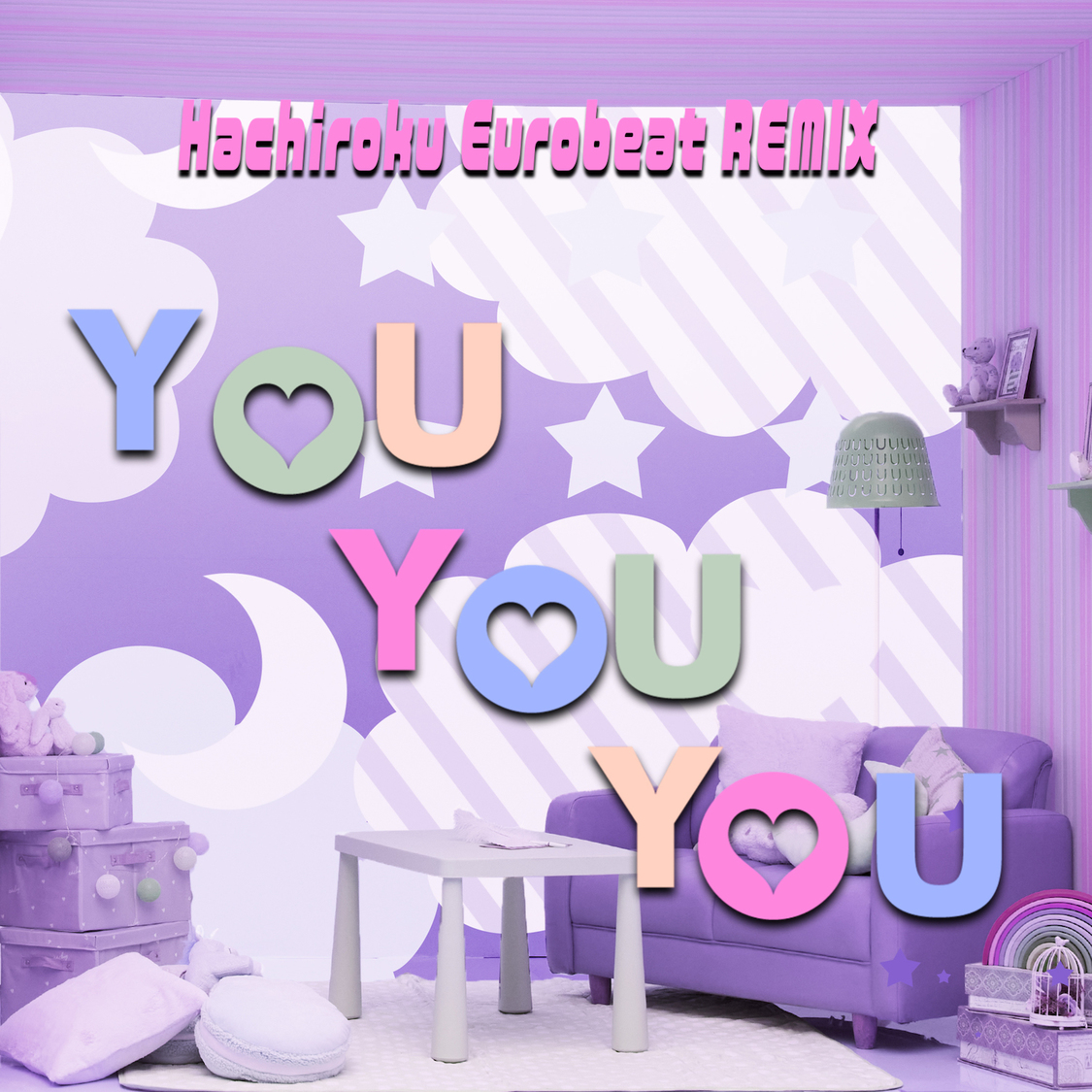 「YOU YOU YOU（Hachiroku Eurobeat REMIX）」ジャケット