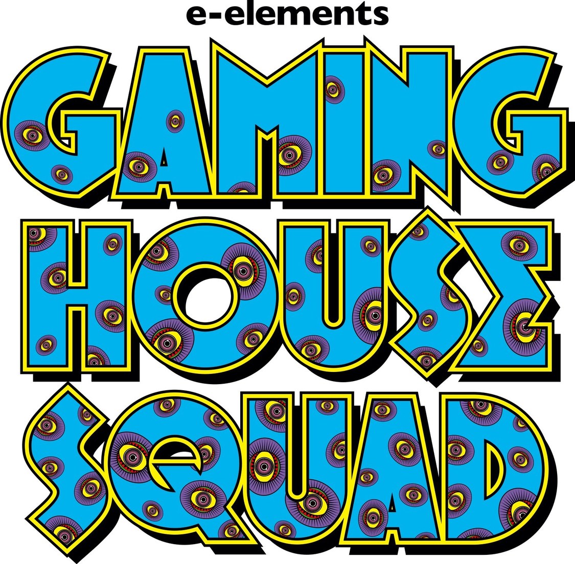『e-elements GAMING HOUSE SQUAD』
