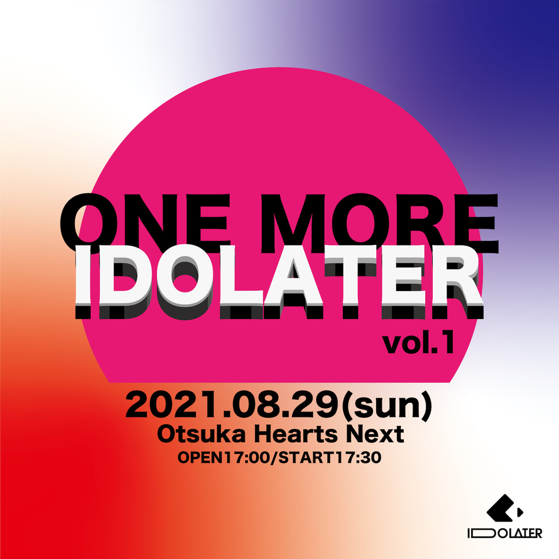 IDOLATER定期公演＜ONE MORE IDOLATER＞vol.1