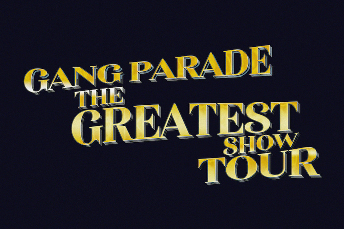 ＜GANG PARADE THE GREATEST SHOW TOUR＞
