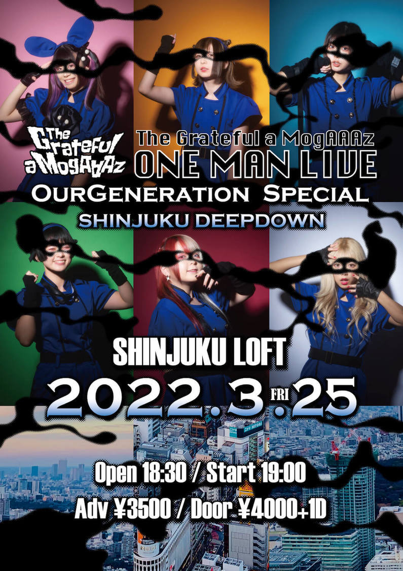 The Grateful a MogAAAz  ONEMAN LIVE＜OurGeneration SP -新宿DEEP DOWN-＞