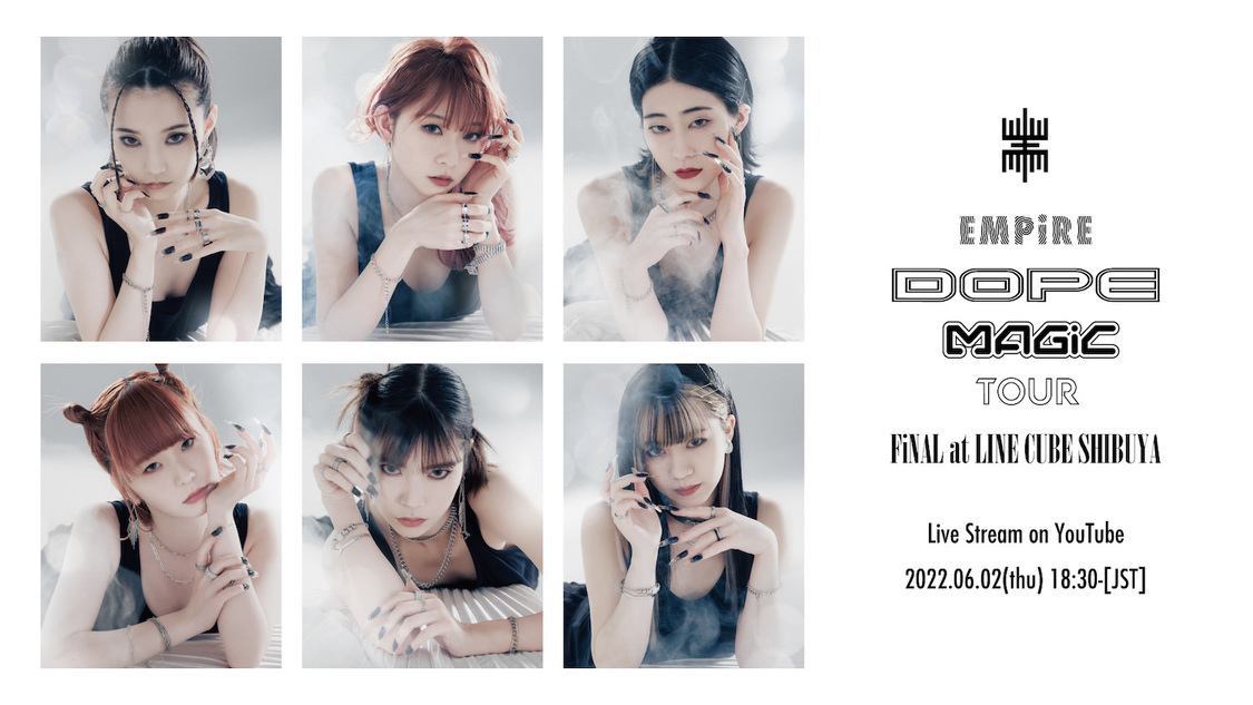 ＜EMPiRE DOPE MAGiC TOUR FiNAL at LINE CUBE SHIBUYA＞