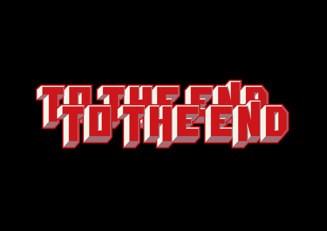 ＜TO THE END TO THE END＞