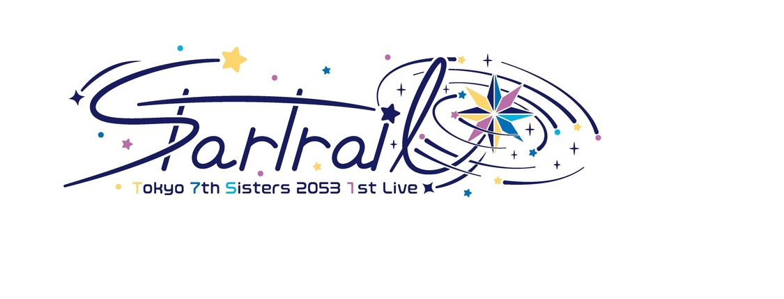 ＜Tokyo 7th シスターズ 2053 1st Live Startrail＞