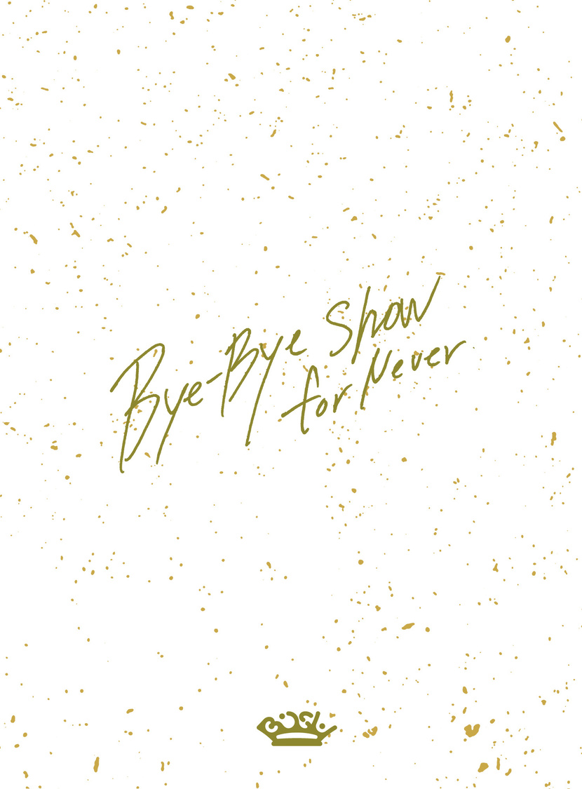 『Bye-Bye Show for Never at TOKYO DOME』【初回生産限定盤】
