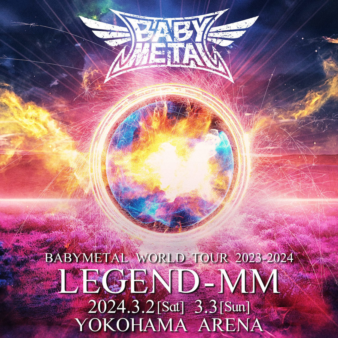 ＜BABYMETAL WORLD TOUR 2023 - 2024 LEGEND - MM＞