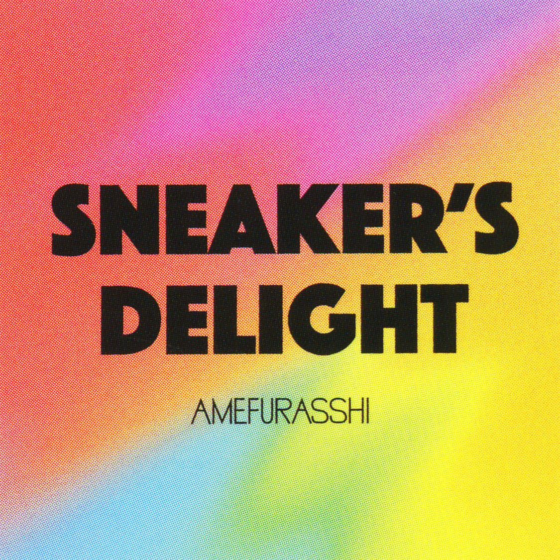 AMEFURASSHI「Sneaker's Delight(AMEFURASSHI version) 」