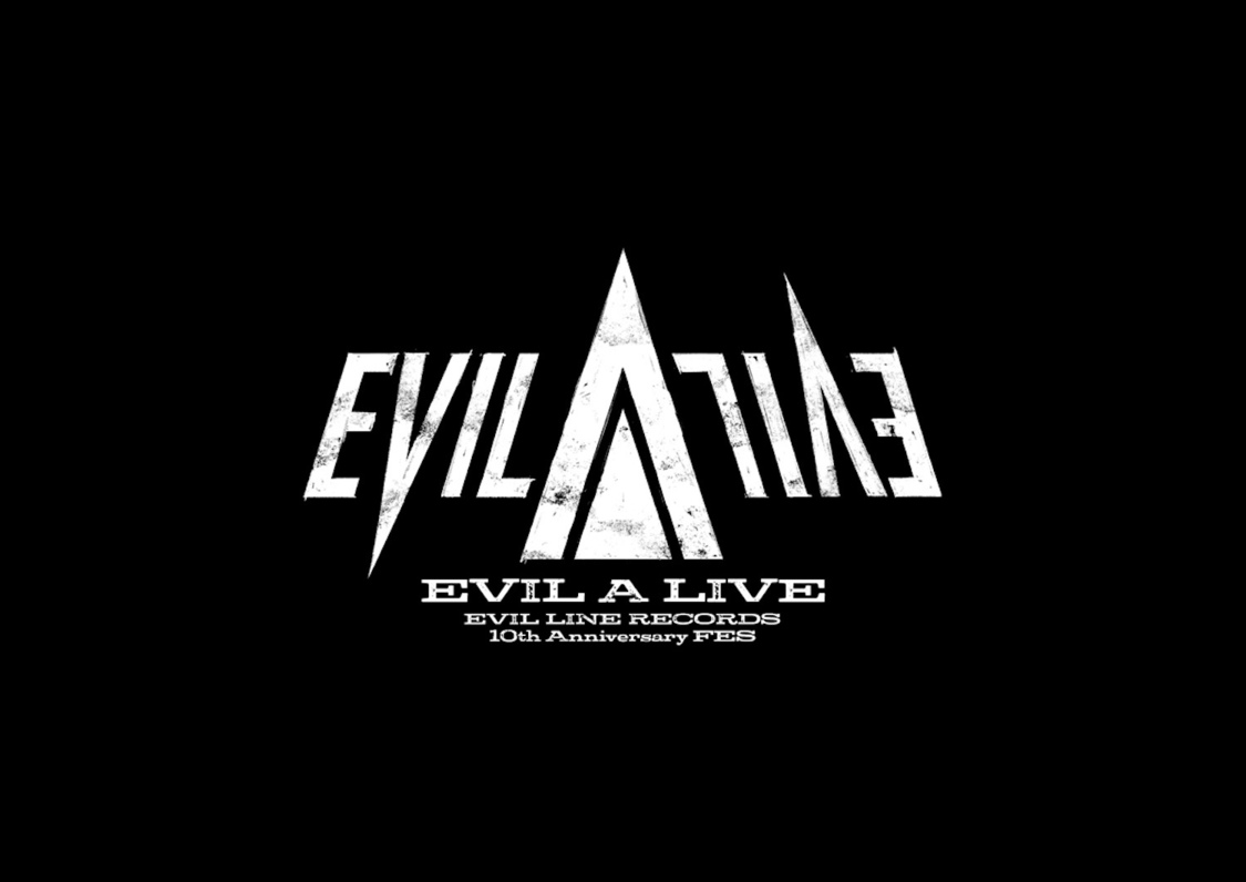 ＜EVIL LINERECORDS 10th Anniversary FES.“EVIL A LIVE” 2024＞