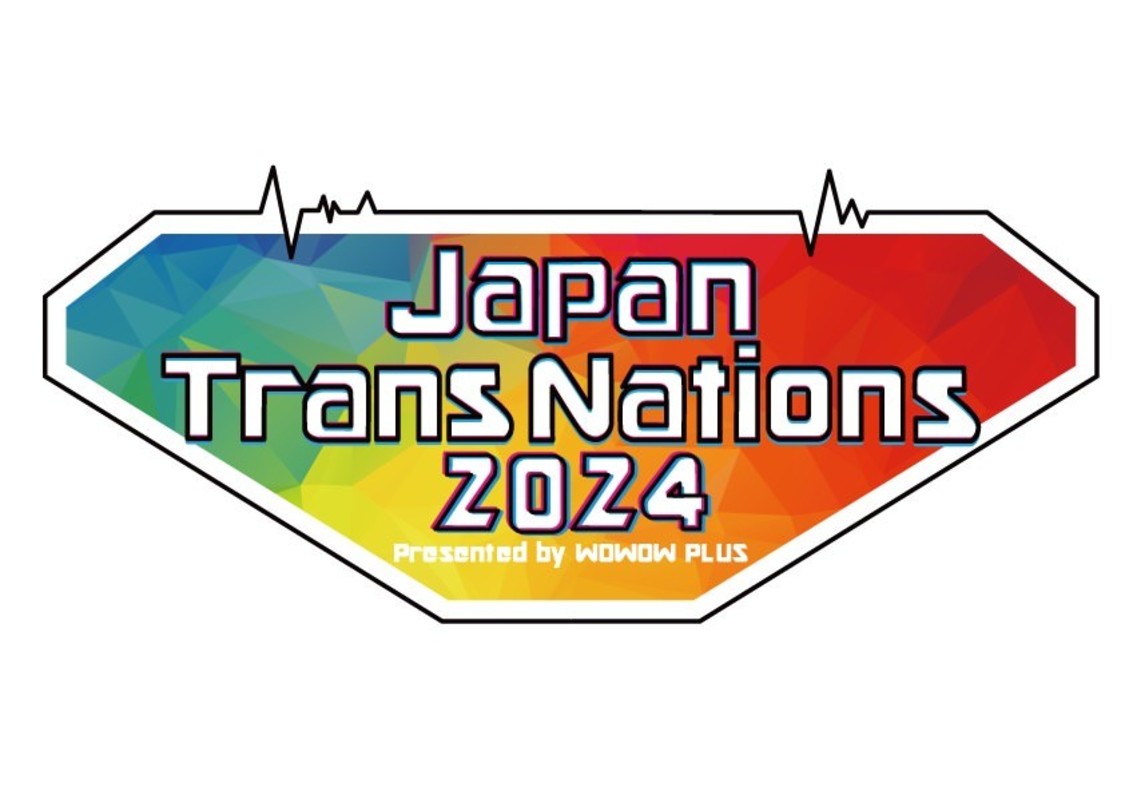 ＜Japan Trans Nations 2024 Presented by WOWOW PLUS＞