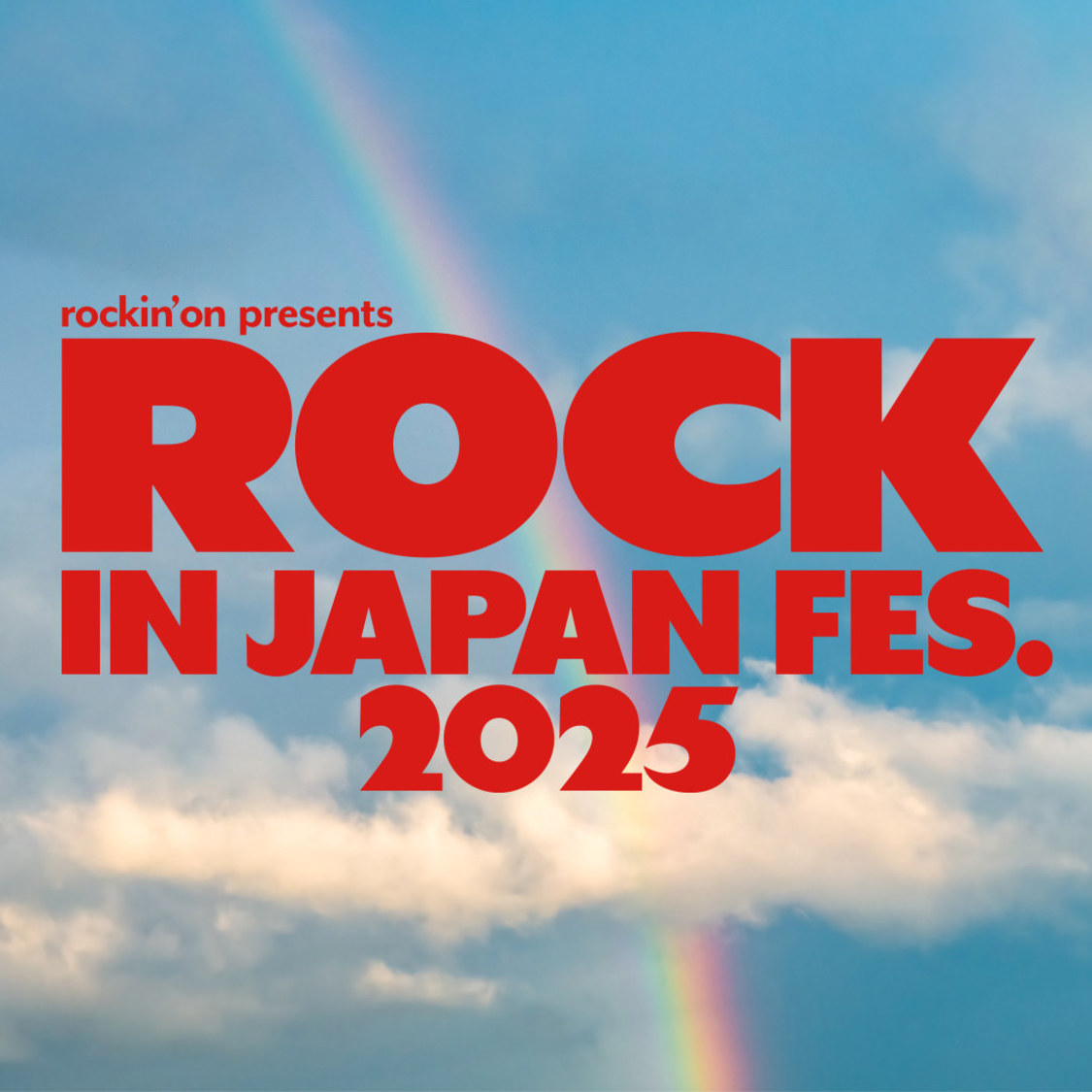 ＜ROCK IN JAPAN FESTIVAL 2025＞