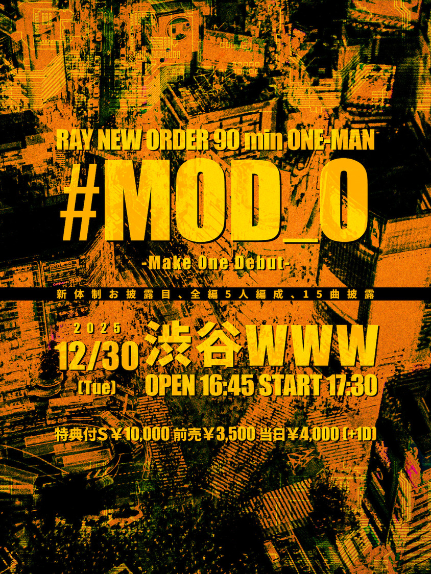 RAY NEW ORDER 90 min ONE-MAN「#MOD_0」