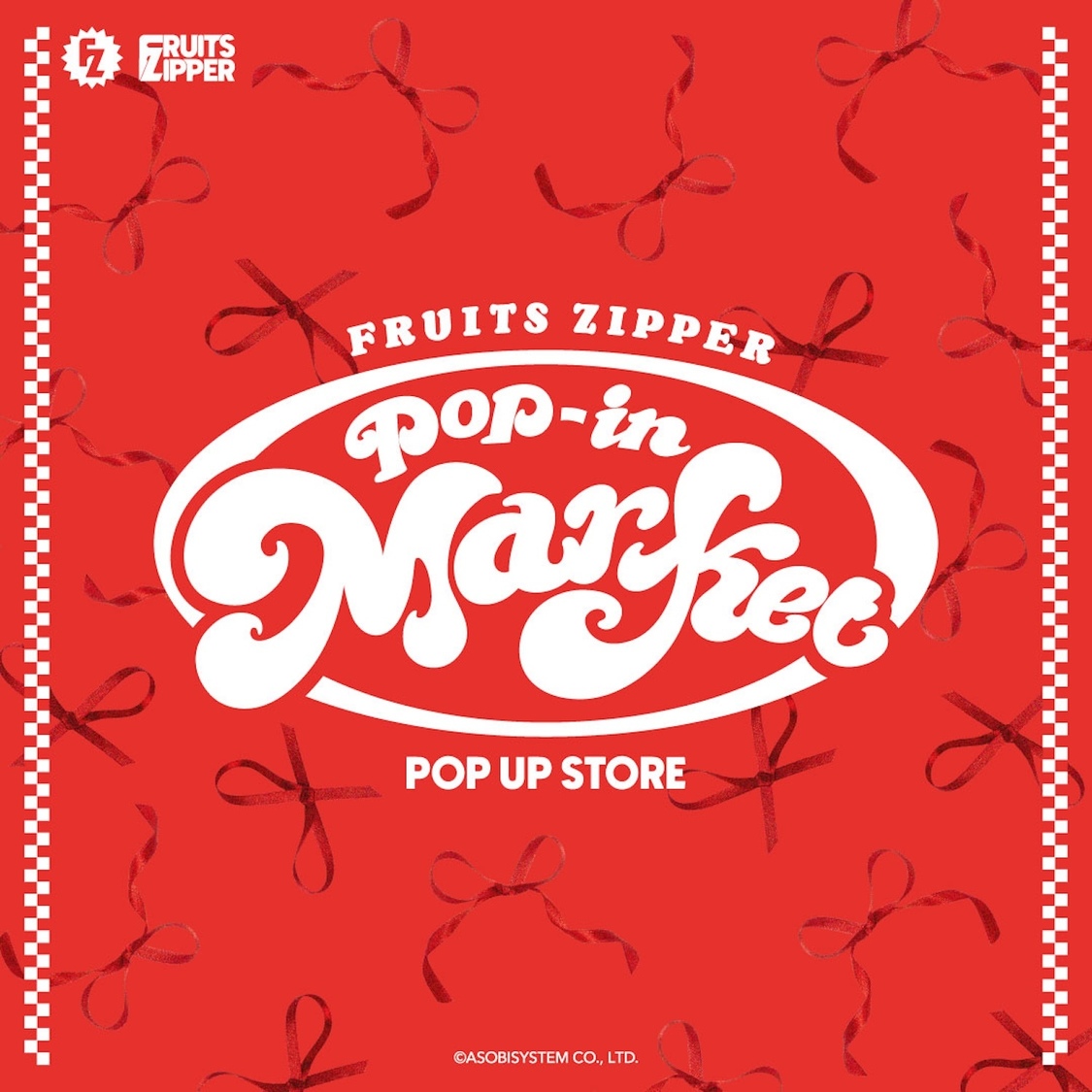 「FRUITS ZIPPER Pop-in Market」