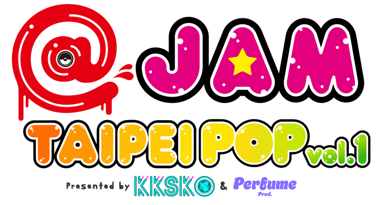 @JAM TAIPEI POP vol.1 presented by KKSK & Perfume Prod.