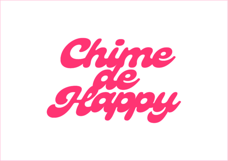 「Chime de Happy」