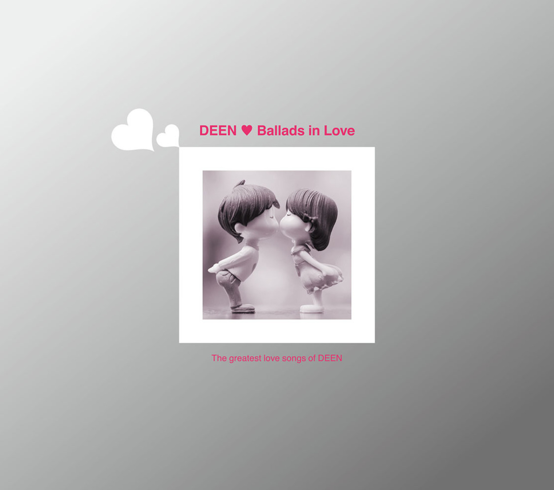 『Ballads in Love ~The greatest love songs of DEEN~』初回生産限定盤