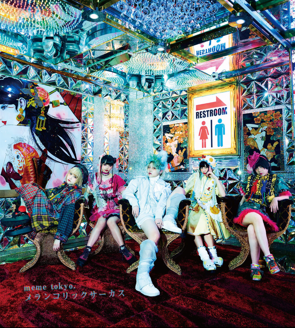 meme tokyo.「メランコリックサーカス」