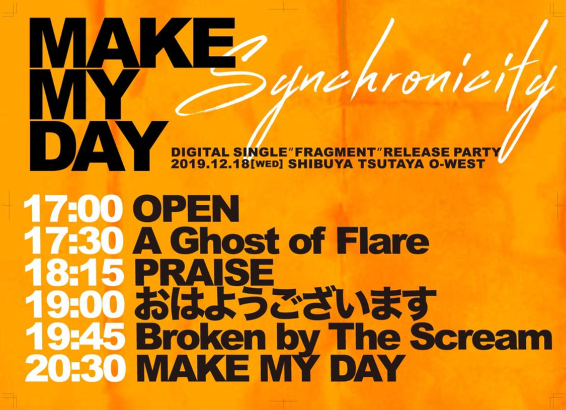 ＜MAKE MY DAY Presents ~Synchronicity~ Digital single “Fragment” Release party＞タイムテーブル