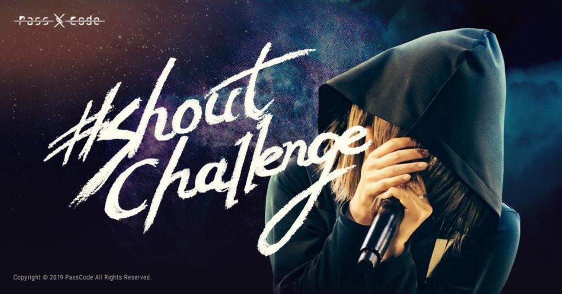 PassCode #ShoutChallenge デジタルキャンペーン