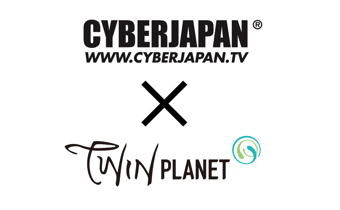 CYBERJAPAN DANCERS×ツインプラネット