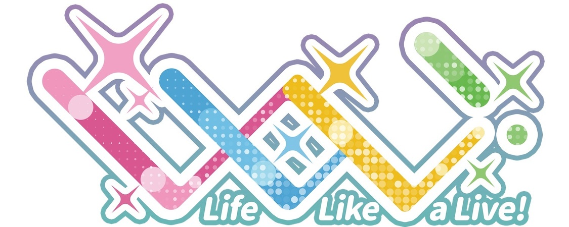 ＜Life Like a Live！＞