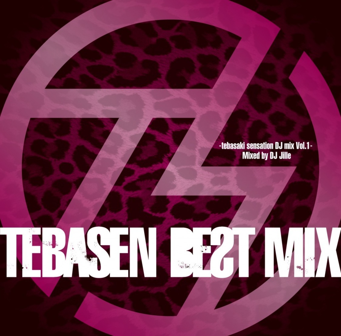 『TEBASEN BEST MIX-tebasaki sensation DJ mix Vol.1- Mixed by DJ Jill』ジャケット