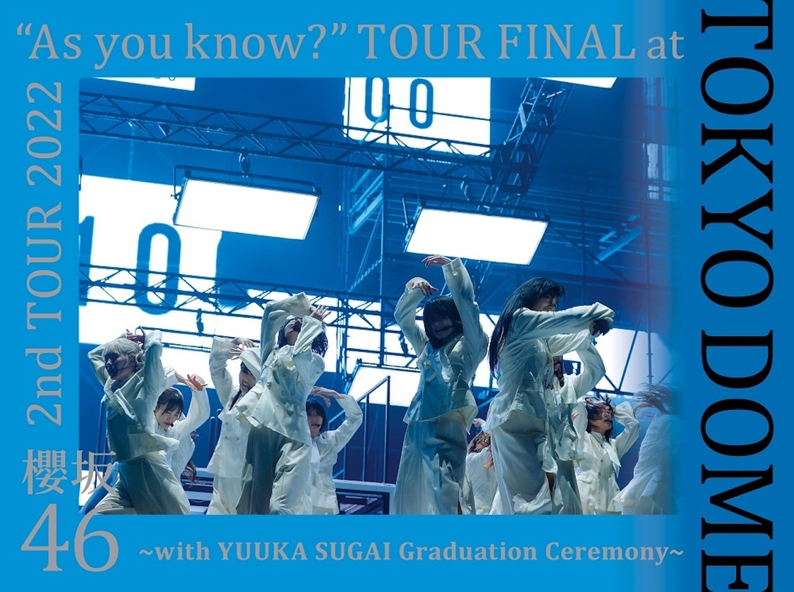 3rd Blu-ray『2nd TOUR 2022 “As you know?” TOUR FINAL at 東京ドーム ?with YUUKA SUGAI Graduation Ceremony?』【完全生産限定盤】